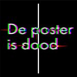 Campagnebeeld De poster is dood